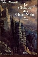 LE CHATEAU DES BOIS NOIRS 2859400842 Book Cover