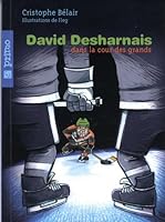 DAVID DESHARNAIS DANS LA COUR DES GRANDS 2895292965 Book Cover
