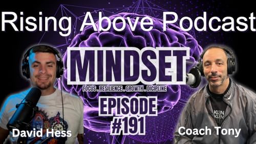 Mastering the Basics: Building the Mindset to Crush Your Goals- David Hess & Coach Tony