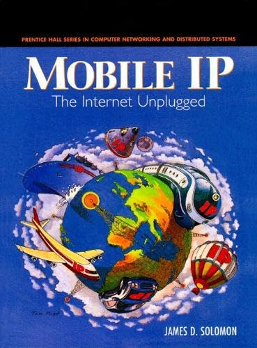 Mobile IP: The Internet Unplugged: 9780138562465: Computer Science ...