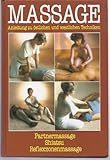 Lucinda Lidell: Massage - Anleitungen zu östlichen und westlichen Techniken. Partnermassage, Shiatsu, Reflexzonenmassage - Lucinda; Thomas, Sara u.a. Lidell