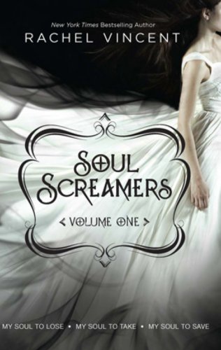 Soul Screamers Volume 1 Soul Screamers Omnibus By Rachel Vincent