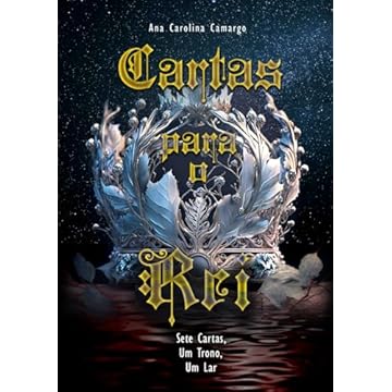 Capa do livro Cartas para o Rei: Sete Cartas, Um Trono, Um Lar (Portuguese Edition)