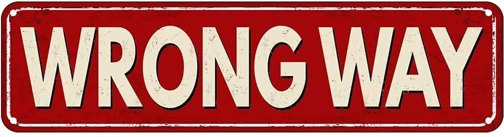 Wrong Way Retro Tin Signs Aluminum Metal Sign for Kitchen Home Garden Wall Bar Cafe Decor 4x16 Inch