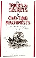 The Tricks and Secrets of Old-time Machinists 1559183659 Book Cover