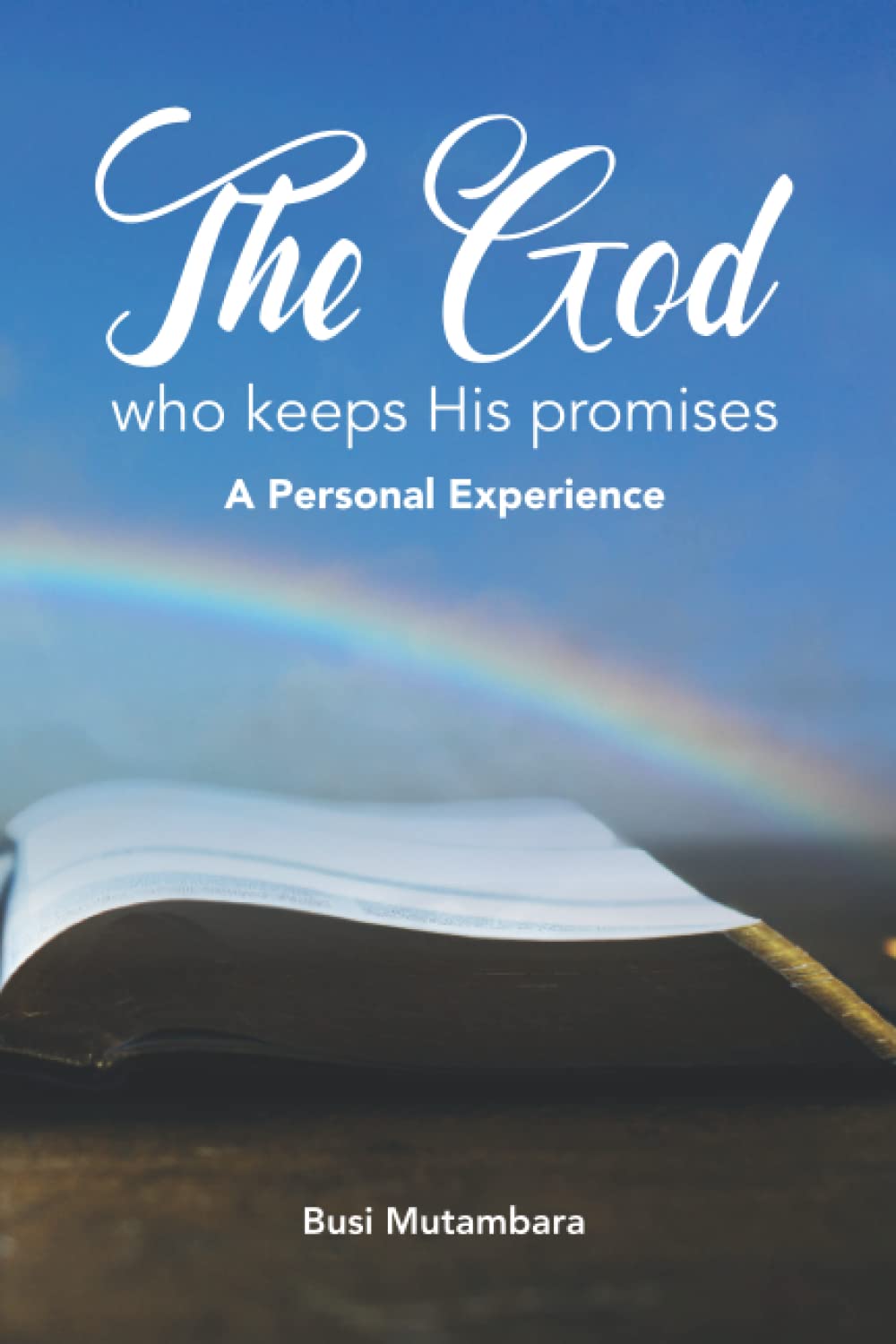 The God who keeps His promises: A personal experience