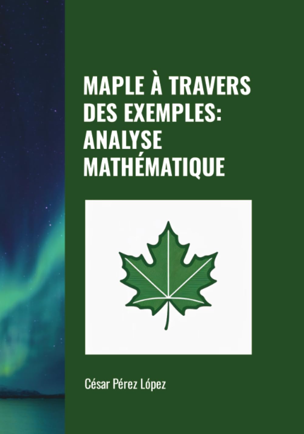 MAPLE À TRAVERS DES EXEMPLES: ANALYSE MATHÉMATIQUE