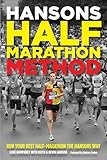 Hansons Half-Marathon Method: Run Your Best Half-Marathon the Hansons Way