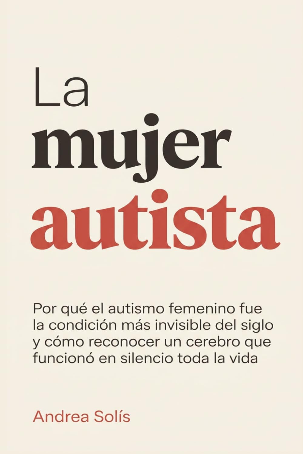 La Mujer Autista: Por qué el autismo femenino fue la condición más invisible del siglo y cómo reconocer un cerebro que funcionó en silencio toda la vida
