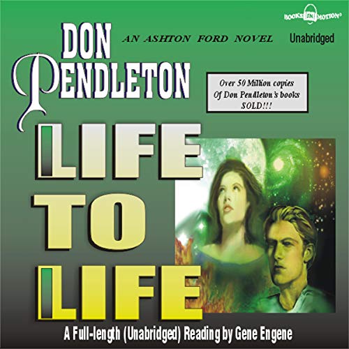Life to Life Ashton Ford 4 (Audio Download) Don Pendleton, Gene Engene, Books in Motion