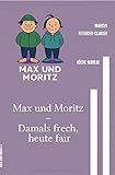 wiedensahl  Max und Moritz – Damals frech, heute fair: Eine Geschichte in leichter Sprache – klassisch erzählt und vegan neu gedacht
