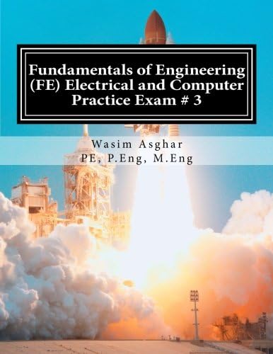 Fundamentals of Engineering (FE) Electrical and Computer - Practice Exam # 3: Full length practice exam containing 110 solved problems based on NCEES® FE CBT Specification Version 9.4