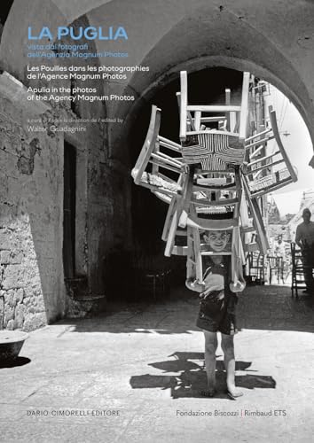 La Puglia. Vista dai fotografi dell’Agenzia Magnum Photos. Ediz. italiana, francese e inglese