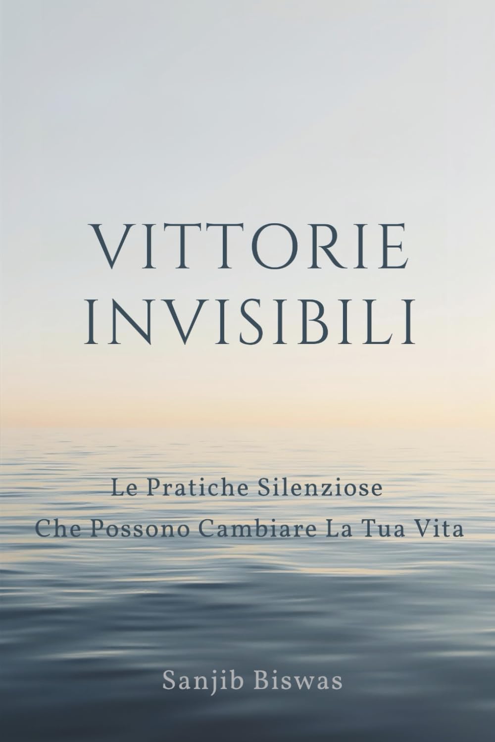 Vittorie Invisibili: Le Pratiche Silenziose Che Possono Cambiare La Tua Vita