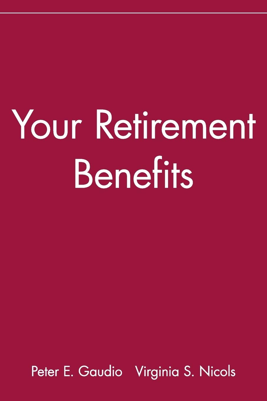 Your Retirement Benefits: 3 : Gaudio, Peter E., Nicols, Virginia S.:  Amazon.com.au: Books