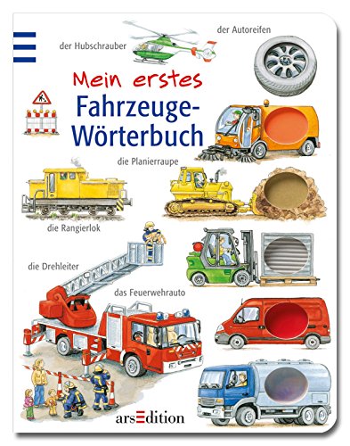 Mein erstes Fahrzeuge-Wörterbuch Mein erstes Fahrzeuge-Wörterbuch