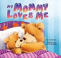 My Mommy Loves Me 1952137322 Book Cover