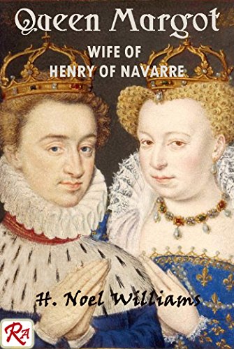 Télécharger Queen Margot: Wife of Henry of Navarre (English Edition) livre En ligne