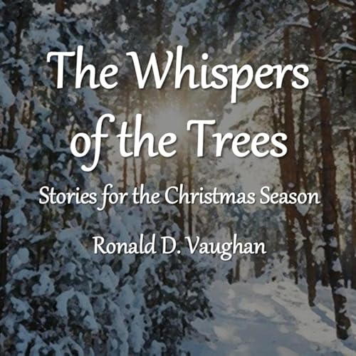 Page de couverture de The Whispers of the Trees: Stories for the Christmas Season