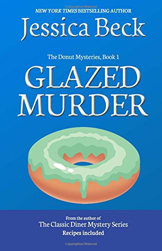 Glazed Murder: Book 1 in the Donut Mysteries: Volume 1