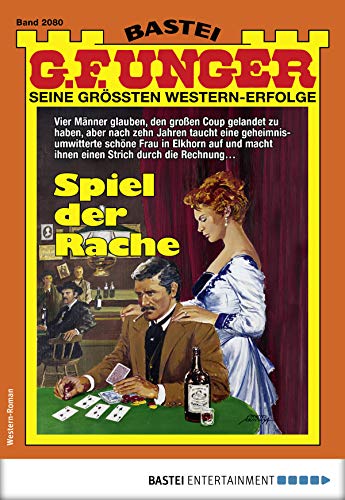 G. F. Unger 2080 - Western: Spiel der Rache (G.F.Unger) G. F. Unger 2080 - Western: Spiel der Rache (G.F.Unger)