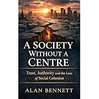 A Society Without a Centre