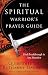 The Spiritual Warrior's Prayer Guide