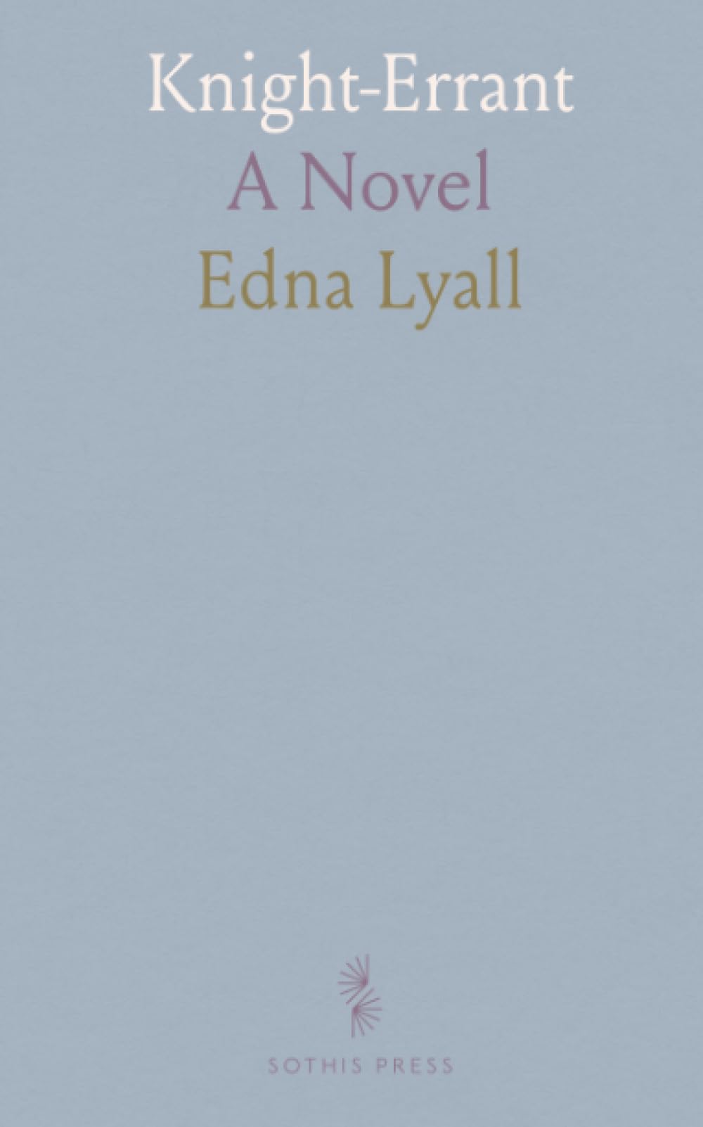 Knight-Errant: A Novel