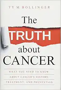 The Truth about Cancer: What You Need to Know about Cancer's History, Treatment, and Prevention book cover