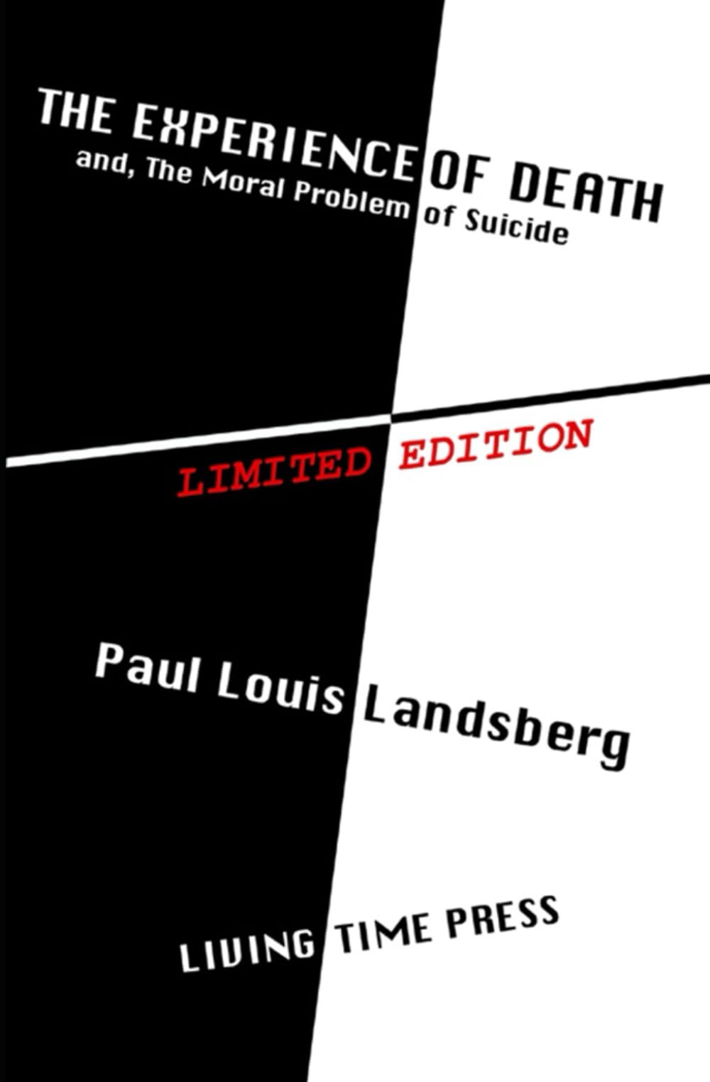 THE EXPERIENCE OF DEATH: and The Moral Problem of Suicide: No. 11 (Living Time Thought)