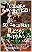 50 Recettes Russes Rapides: Des formules russes pour des repas de haute qualité avec des ingrédients faciles à trouver