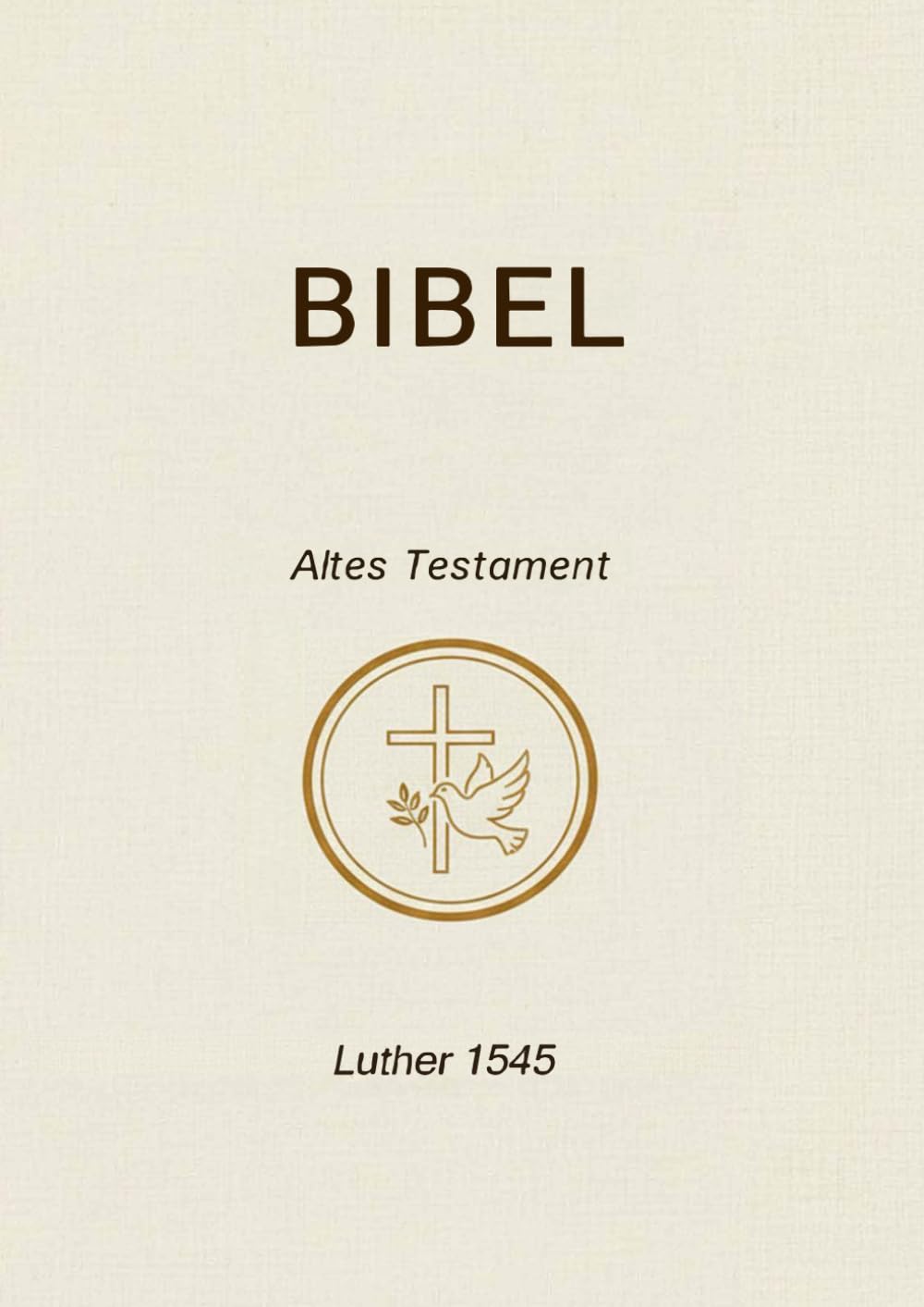Bibel Altes Testament: Luther 1545