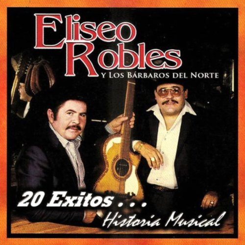Eliseo Robles Y Los Barbaros Del Norte