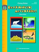 WP1166 - Destination : Adventure! Piano Solos - Book Two - Early Intermediate 0849797829 Book Cover