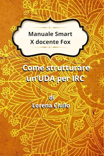 Come strutturare un'UDA per irc: Manuale smart per docente fox