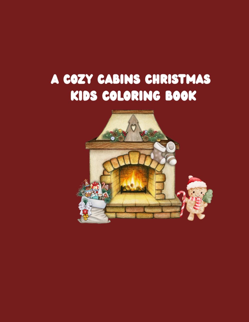 A Cozy Cabins Christmas Kids Coloring Book