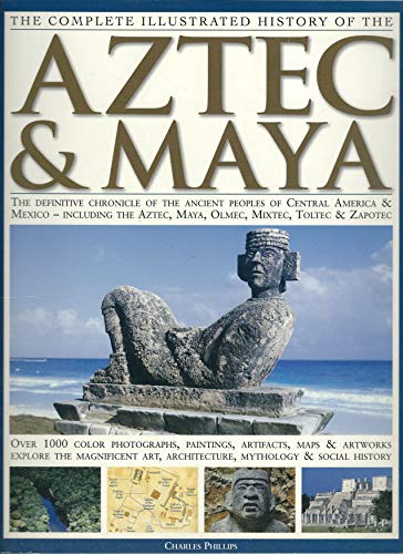 Aztec & Maya (The Complete Illustrated History ... 0681949953 Book Cover