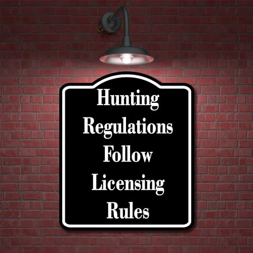 Hunting Regulations Follow Licensing Rules BLACK Aluminum Composite Sign 8.5''x10''