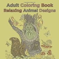 Adult Coloring Book - Relaxing Animal Design 1080415106 Book Cover