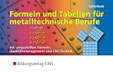 Formeln und Tabellen für metalltechnische Berufe. Mit umgestellten Formeln, Qualitätsmanagement und CNC-Technik