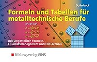 Formeln und Tabellen für metalltechnische Berufe. Mit umgestellten Formeln, Qualitätsmanagement und CNC-Technik (Formelsammlung) (Lernmaterialien) 3823971409 Book Cover