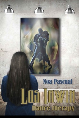 Los Irwin: Dance therapy: Volume 1 (Saga Los Irwin)