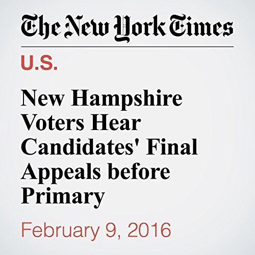 New Hampshire Voters Hear Candidates' Final Appeals before Primary cover art