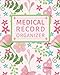 Medical Record Organizer: Record Your Personal Medical History, Medical Contacts, Family Medical Overview, Family Doctors, Medical Checkups, Blood ... Tracker, Medications, Surgeries and More