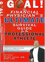 Goal the Financial Physician's Ultimate Survival Guide for the Professional Athlete 0578079291 Book Cover