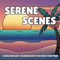Serene Scenes: A Bold and Simple Landscape Coloring Book: Easy, large print, and stress free designs for beginners, kids, seniors, teens, and adults ... relief (Simple and Bold Coloring Books) B0CSBFW9B3 Book Cover
