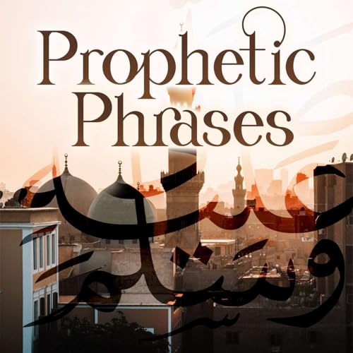 Prophetic Phrases - Shaykh Abu Usamah At-Thahabi cover art