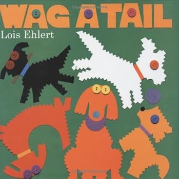 Hardcover Wag a Tail by Lois Ehlert (2007-04-01) Book