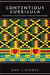 Contentious Curricula: Afrocentrism and Creationism in American Public Schools (Princeton Studies in Cultural Sociology)
