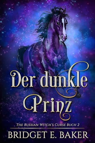 Der dunkle Prinz: Eine paranormale Fantasy-Romanze über Gestaltwandel, Gefahr und unwiderstehliche Anziehung (The Russian Witch's Curse 2)